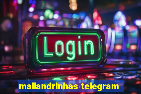 mallandrinhas telegram